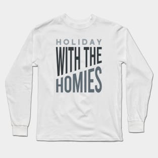 Friendcation Holiday with the Homies Long Sleeve T-Shirt